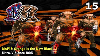 1x1 - MAP15: Orange Is the New Black (Ultra-Violence 100%)