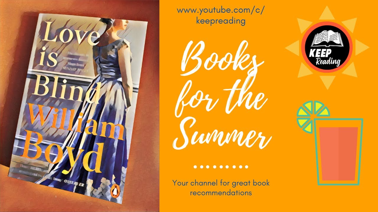 Love is Blind by William Boyd Books for the Summer 📚 YouTube