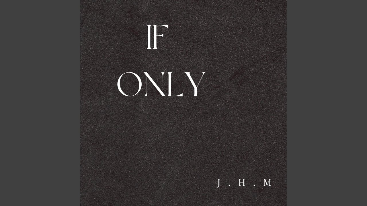 Watch If Only on YouTube Watch If Only on YouTube