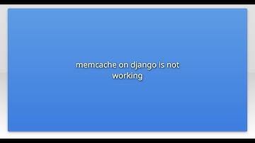 memcache on django is not working
