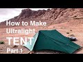 New Tent Tutorial. How to make Ultralight 2 person "duplex" style single walled tent MYOG DIY 34.5oz