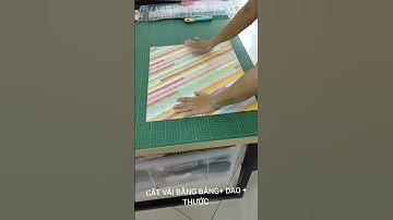CẮT VẢI BẰNG BẢNG + DAO + THƯỚC