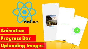 React Native: Uploading Images and Animation Screen