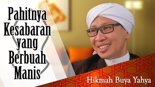 Pahitnya Kesabaran yang Berbuah Manis - Hikmah Buya Yahya