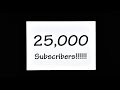 25&#39;000 Subscribers! Thank You so much! :)