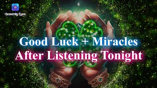 Good Luck + Miracle All Around [ 777Hz + 432Hz ] Raise Vibrational Frequency ꕥ Attract Anything