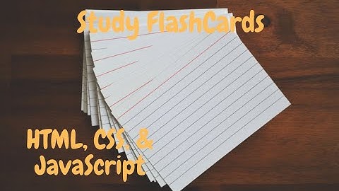 How To Make Study Flashcards Using HTML , CSS, and JavaScript