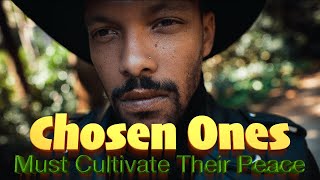 Chosen Ones Must Cultivate Their Peace Cause No One Care About You