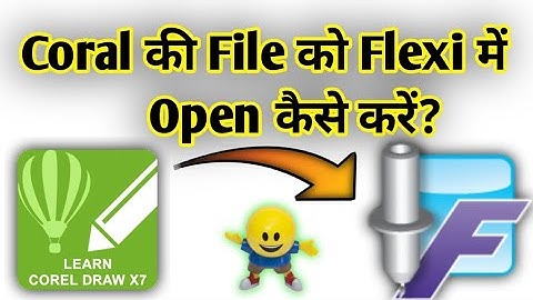 How to open Coral file in Flexi | #flexi8.1 #flexisign