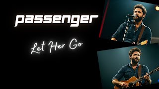 Passenger - Let her go - Feat Ed Sheeran (Anniversary Edition)