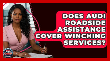 Does Audi Roadside Assistance Cover Winching Services? - Auto Coverage Explained