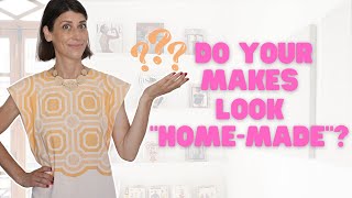 Avoid the 'HOMEMADE' look | Sewing Tips For PRO Results