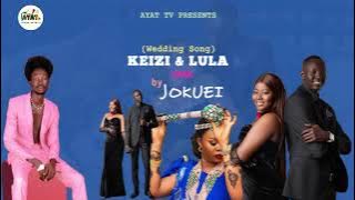 Keizi & Lula by Jokuei | Gaar Wedding Song | Ayat TV | Dinka Music 