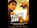 Pulling John full documentary HD