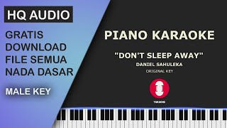 Don't Sleep Away - Daniel Sahuleka NADA ASLI | KARAOKE PIANO