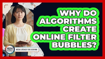 Why Do Algorithms Create Online Filter Bubbles?