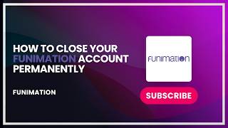 How to Close Your Funimation Account Permanently