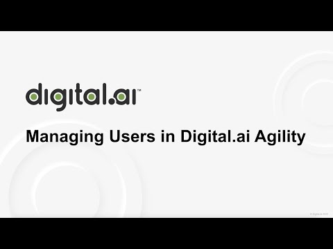 Managing Users in Digital.ai Agility