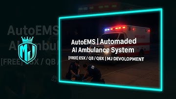 [FREE] 🚑 AutoEMS – Automated AI Ambulance System | ESX / QB / QBX | MJ DEVELOPMENT