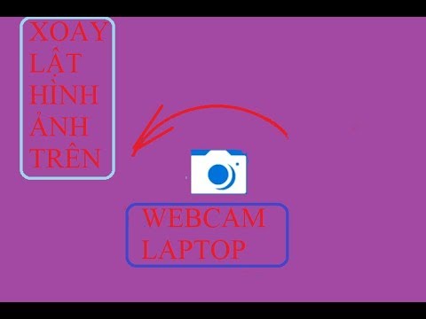 Video: Cách Lật Webcam