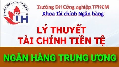 💰 LT Tài chính tiền tệ Ôn tập Ngân hàng Trung ương 🔥 Học online trên Zoom Đại học Công nghiệp TP HCM
