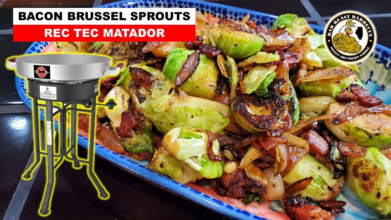 Rec Tec Matador Recipes 8 Bacon Brussel Sprouts on the REC TEC Matador YouTube