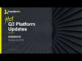 Hot Platform Updates: Q3 Digest (2019)