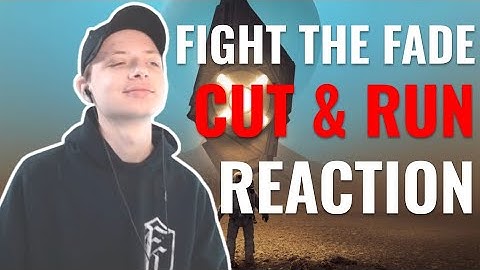 Fight The Fade - Cut & Run [REACTION/REVIEW]