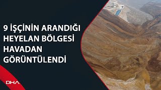 Erzincan İliç'te, kayıp 9 işçinin arandığı heyelan bölgesi havadan görüntülendi