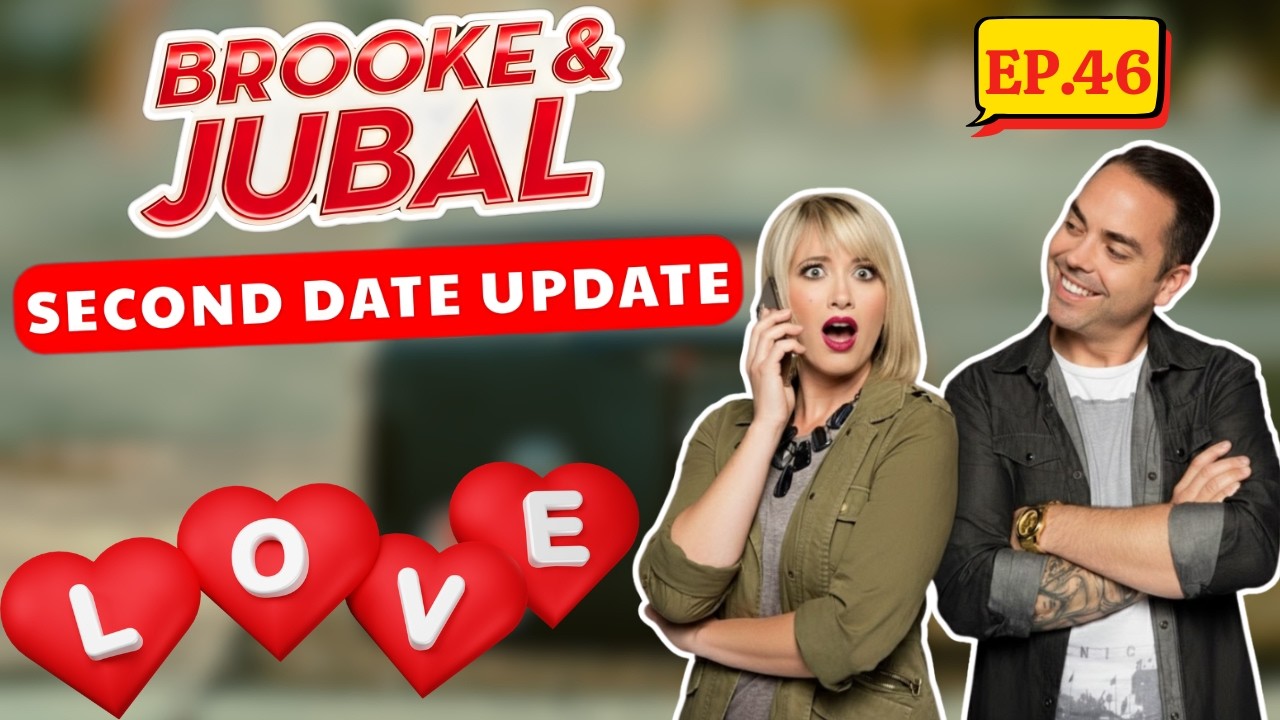 Brooke And Jubal Second Date Update | EP. 46 | Playful Tease Turned Messy