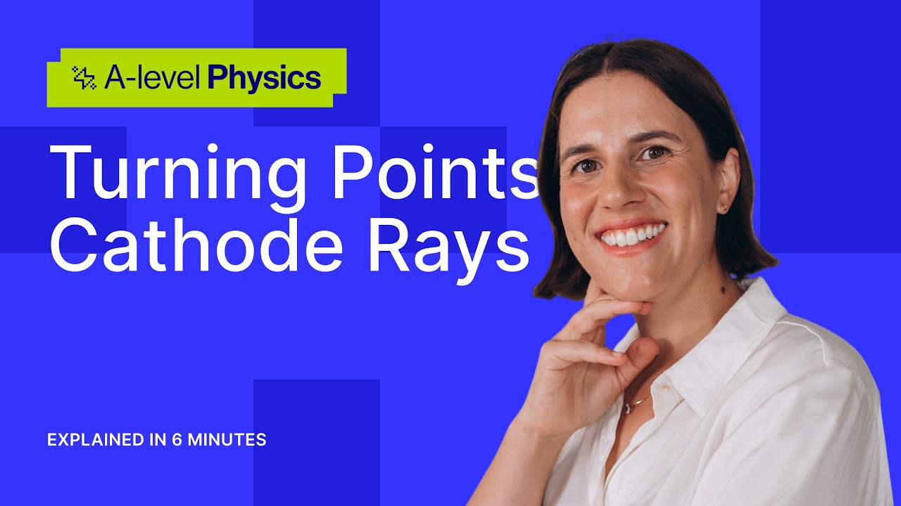 Turning Points - Cathode Rays Explained | A-level Physics - YouTube