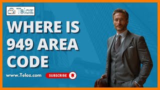 Exploring the 949 Area Code Location and Information by Teloz