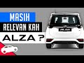 Masih Relevan kah Perodua ALZA 2018? (Ep 17)