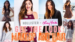 GET THE LOOK: Hollister + Lucy Hale Collection | Makeup, Hair & Outfits!