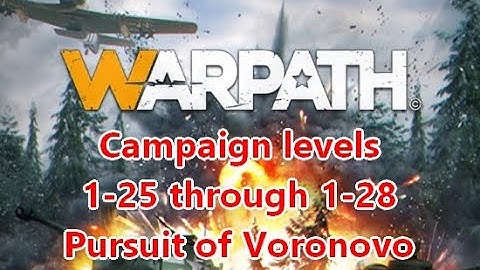 Warpath game app campaign levels 1-25 through 1-28 Pursuit of Voronovo