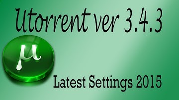 μTorrent Settings with latest tweaks for 3x download speed 2015