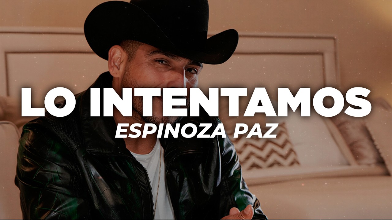 Espinoza Paz - Lo Intentamos (Letra)