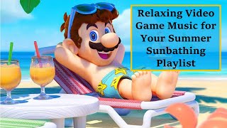 Relaxing Video Game Music for Your Summer Sunbathing Playlist