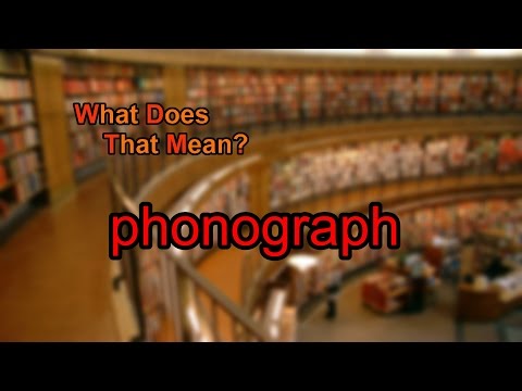 What does phonograph mean?