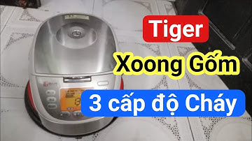 Cơm cháy 3 cấp độ | XOONG GỐM | Tiger JKF-H | 0985851342