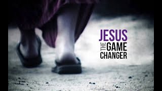 Jesus, The Game Changer - Part 2