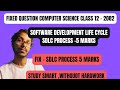Fix question SDLC:Process of sdlc | Fix 5 marks question |2082
