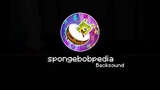 Backsound @spongebobpedia #1