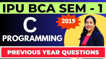 2019 Question Paper for C Programming Language BCA Semester - 1 Complete Solution and Explanation