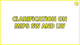 Famous Clarification on MIPS sw and lw Wealth