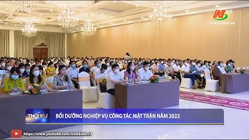 Bồi dưỡng nghiệp vụ công tác Mặt trận năm 2022