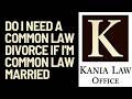 Do I Need a Common Law Divorce If I'm Common Law Married in Okmulgee County
