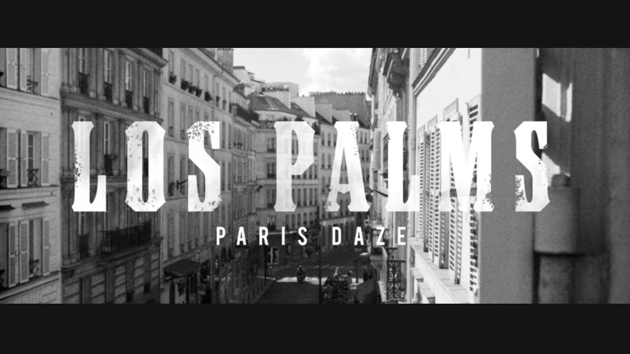 Watch Los Palms - Paris Daze on YouTube Watch Los Palms - Paris Daze on YouTube