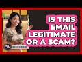 Is This Email Legitimate or a Scam?