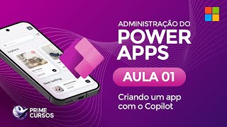 Aula 01: Criando um app com o Copilot | Administração do Power Apps | Prime Cursos
